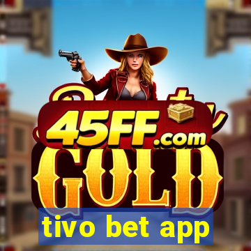 tivo bet app